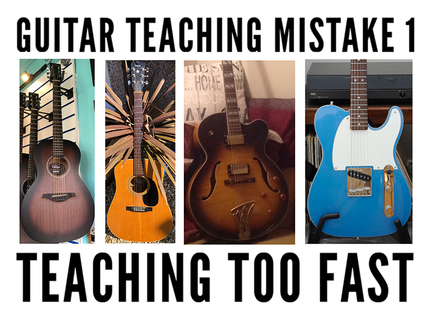 teaching too much is a common mistake made by guitar teachers